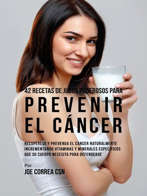 cover image of 42 Recetas de Jugos Poderosos para Prevenir el Cáncer